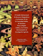 El Tratado Internacional de Recursos Fitogenéticos y la Decisión 391 de la Comunidad Andina de Naciones: Perú, la Región Andina, y los centros internacionales de investigación agrícola